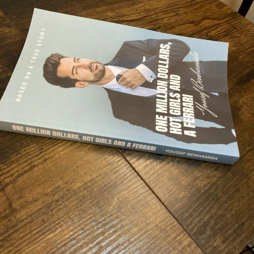 One Million Dollars, Hot Girls and a Ferrari Yousef Benhamida Autobiography Book